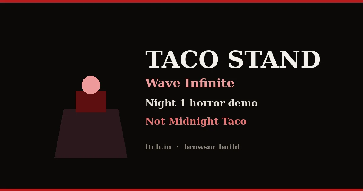 Poster for Taco Stand, the Wave Infinite psychological horror demo. Not Midnight Taco.